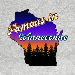 Famous in Winneconne T-Shirt